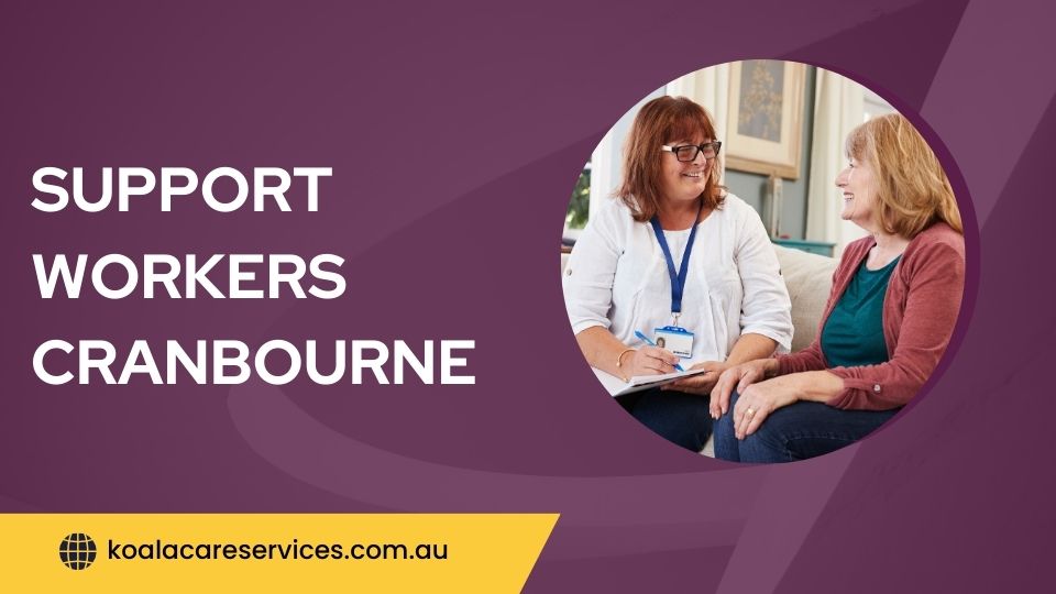 Support Workers Cranbourne Support Workers Cranbourne